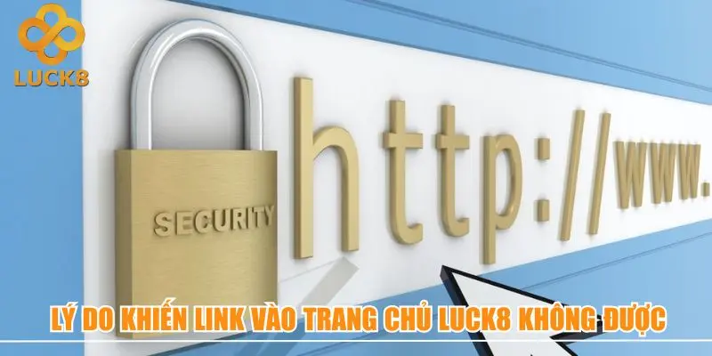 Những tình huống khiến link vào trang chủ Luck8 bị chặn