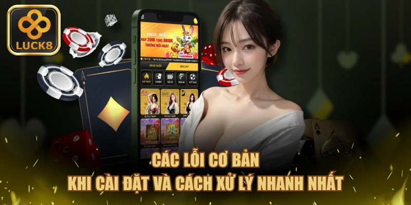 Các lỗi cơ bản khi cài đặt và cách xử lý nhanh nhất