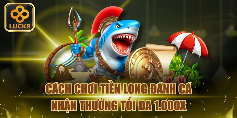 cach-choi-tien-long-danh-ca-nhan-thuong-toi-da-1000x