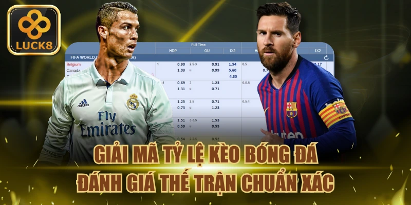 giai-ma-ty-le-keo-bong-da-danh-gia-the-tran-chuan-xac