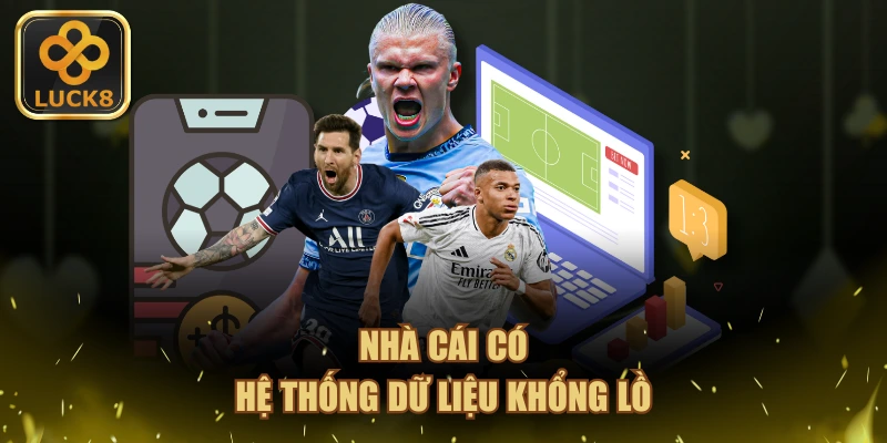 Nhà cái có hệ thống dữ liệu khổng lồ