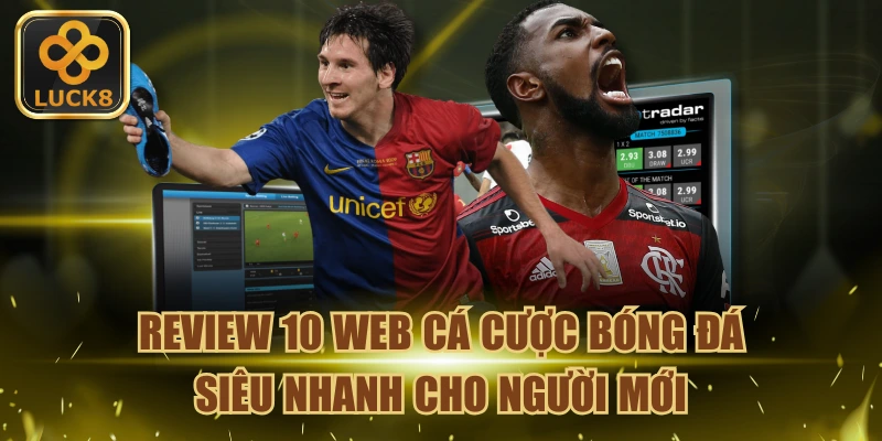 review-10-web-ca-cuoc-bong-da-sieu-nhanh-cho-nguoi-moi